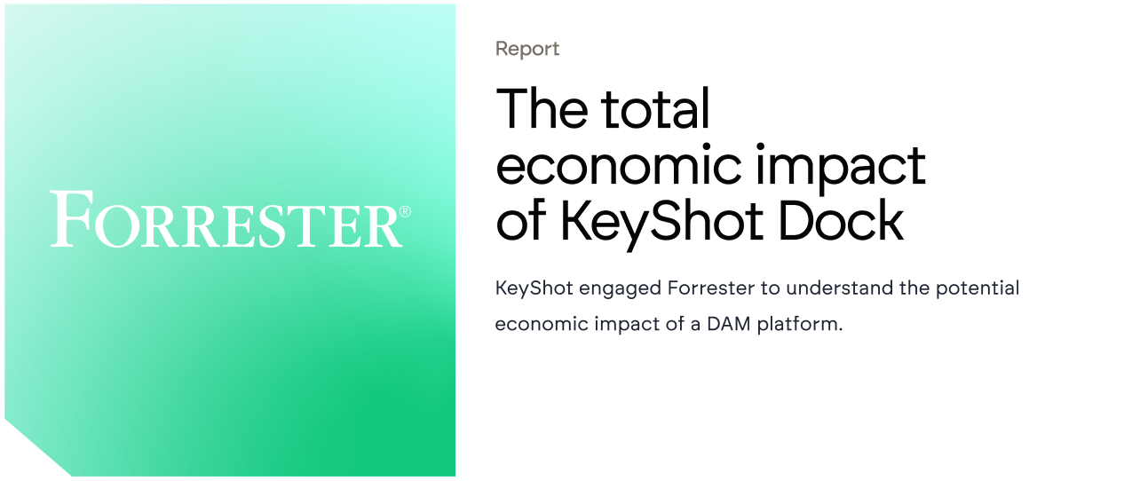 Forrester: The total economic impact of KeyShot Dock